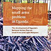 Mapping the Small Arms Problem In Uganda, Saferworld